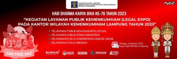 Mau Pelayanan Tepat dan Cepat Terkait Pelayanan Publik, ke “Legal Expo” Kanwil Kemenkumham Lampung Aja Yuk!!!!