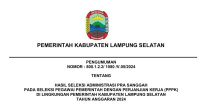 Pengumuman Hasil Seleksi Administrasi Pra Sanggah Seleksi PPPK Tahun Anggaran 2024
