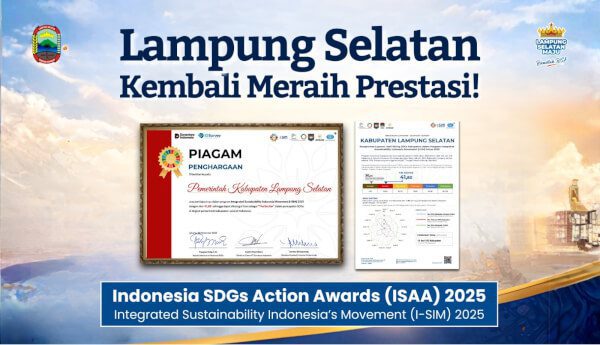 Di Bawah Kepemimpinan Egi–Syaiful, Lampung Selatan Tembus 12 Besar Nasional SDGs Lewat I-SIM 2025